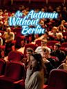 An Autumn Without Berlin