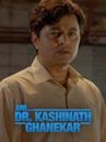 Ani... Dr. Kashinath Ghanekar