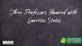 Missouri Southern honors three professors with emeritus status