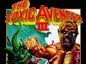 The Toxic Avenger Part III: The Last Temptation of Toxie