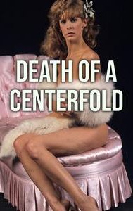 Death of a Centerfold: The Dorothy Stratten Story