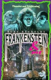 Frankenstein and Me