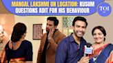 Mangal Lakshmi on location: Kusum takes a stand for Mangal; slaps Adit for his behaviour | TV - Times of India Videos