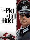 The Plot to Kill Hitler