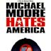 Michael Moore Hates America