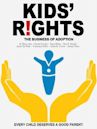 Kids' Rights: The Business of Adoption