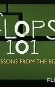 Flops 101: Lessons from the Biz