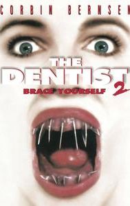 The Dentist 2