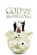 God Is Bad at Bowling