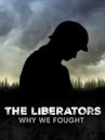 The Liberators: Why We Fought