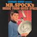 Mr. Spock's Music from Outer Space