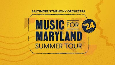 Baltimore Symphony Orchestra announces its 2024 Music for Maryland statewide tour