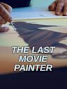The Last Movie Painter