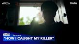 Season 2 of true crime docuseries 'How I Caught My Killer' now streaming on Hulu