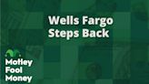 Wells Fargo Steps Back From Mortgage Market