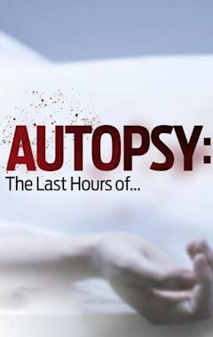 Autopsy: The Last Hours of...