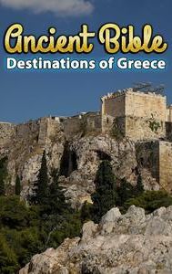 Ancient Bible Destinations of Greece