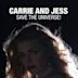 Carrie and Jess Save the Universe!