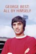 Best (George Best: All by Himself)