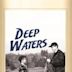 Deep Waters