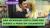 Ana Hickmann revela como foi o pedido de casamento de Edu Guedes: 'Me deixou sem ar'