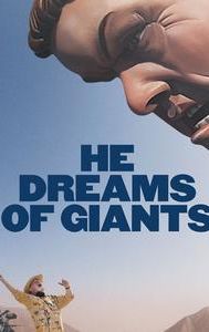 He Dreams of Giants