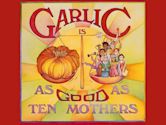 Garlic Is as Good as Ten Mothers