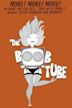 The Boob Tube