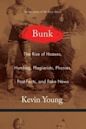 Bunk: The True Story of Hoaxes, Hucksters, Humbug, Plagiarists, Forgeries, and Phonies