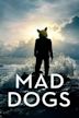 Mad Dogs