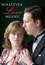 Watch Whatever Love Means (2005) Full Movie Free Online Streaming | Tubi