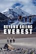 Beyond Skiing Everest