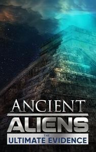 Ancient Aliens: The Ultimate Evidence