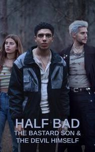 Half Bad: The Bastard Son & The Devil Himself