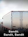 Bandit: Bandit Bandit