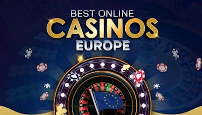 Best Online Casinos Europe [2024]: Top European Casino Sites