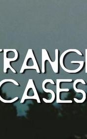 Strange Cases