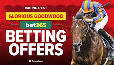 Bet365 Glorious Goodwood free bets: grab £30 for day three's races with this new customer betting offer