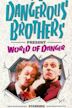 Dangerous Brothers Present: World of Danger