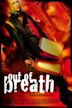 Out of Breath | Action