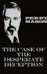 Perry Mason: The Case of the Desperate Deception