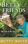 Betty and Friends: My Life at the Zoo