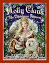 Holly Claus: The Christmas Princess