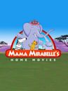 Mama Mirabelle's Home Movies