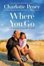 Where You Go: Life Lessons from My Father