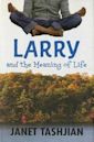 Larry and the Meaning of Life (Gospel According to Larry, #3)