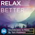 Relax Better