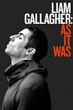 Liam Gallagher: As It Was