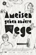 Ameisen gehen andere Wege