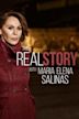 The Real Story With María Elena Salinas
